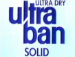 Ultra Ban Solid