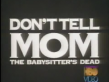 Don't Tell Mom The Babysitter's Dead