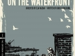 On The Waterfront Video Trailer 2
